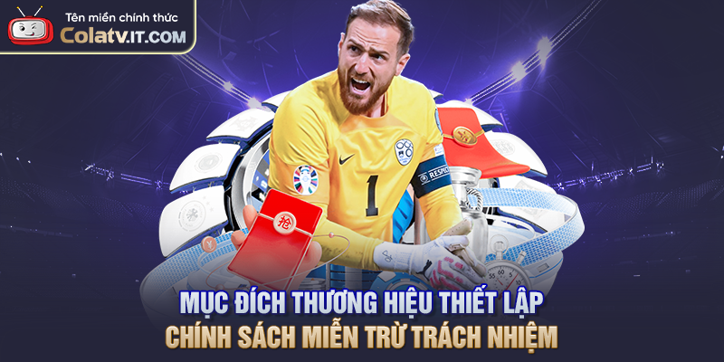 Mục đích thương hiệu thiết lập chính sách miễn trừ trách nhiệm